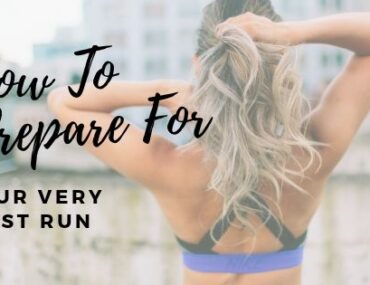How To Prepare For Your Very First Run
