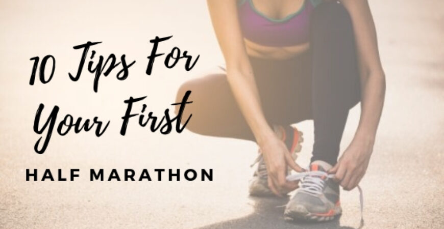 10 Tips For Your First Half-Marathon