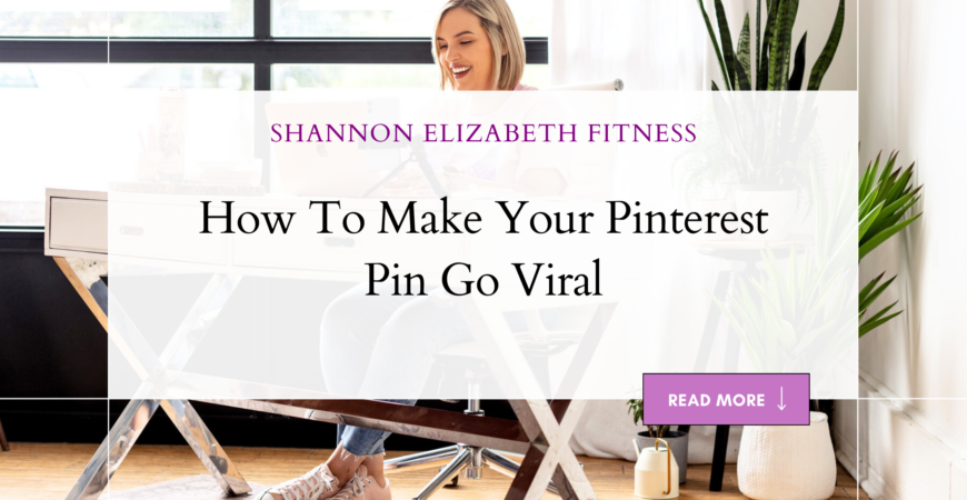 How To Make Your Pinterest Pin Go Viral
