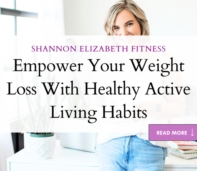 Empower Your Weight Loss With Healthy Active Living Habits